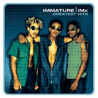 Greatest Hits:  Immature