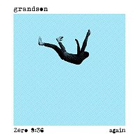 grandson, Zero 36 – Again (Text Voter XX to 40649)