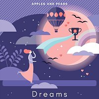 Apples and Pears – Dreams