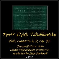 Jascha Heifetz, London Philharmonic Orchestra – Tchaikovsky: Violin Concerto in D, OP. 35