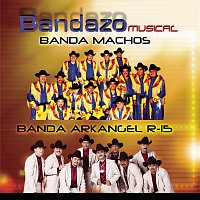 Banda Arkangel R-15, Banda Machos – Bandazo Musical