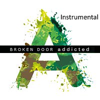 Broken Door – Addicted [Instrumental]