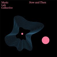 Music Lab Collective – Now and Then (arr. Piano)