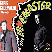 Craig Shoemaker – Craig Shoemaker Meets … The Lovemaster