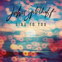 John Splithoff – Sing to You