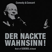 Alexander Goebel – Der nackte Wahnsinn! - Best of Goebel & Band