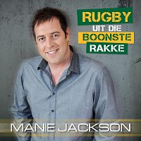 Manie Jackson – Rugby Uit Die Boonste Rakke
