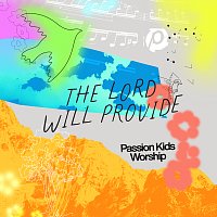 Passion Kids Worship – The Lord Will Provide