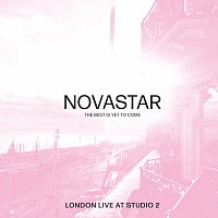 Novastar – The Best Is Yet To Come [London Live at Studio 2]