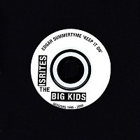 The Isrites & The Big Kids – Edgar Summertyme: Keep It On: The Isrites & Big Kid Sessions 1995-2000