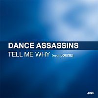 Dance Assassins, Louise – Tell Me Why