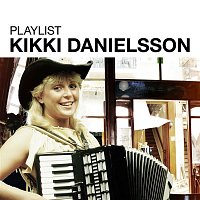 Kikki Danielsson – Playlist: Kikki Danielsson