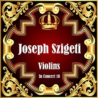 Joseph Szigeti – Violins In Concert 10