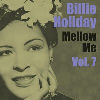 Billie Holiday, Billie Holliday – Mellow Me Vol.  7