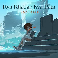 Přední strana obalu CD Kya Khabar Kya Pata [Lofi Flip]