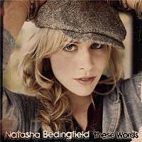 Natasha Bedingfield – These Words (I Love You, I Love You)