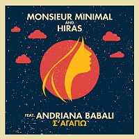 Monsieur Minimal, Hiras, Andriana Babali – S' Agapo