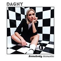 Dagny – Somebody [Acoustic]