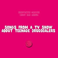 Konstantin Gropper, Ziggy Has Ardeur – Songs From A TV Show About Teenage Drugdealers