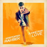Kristoffer Rahbek – Junkie For Love