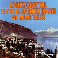 Larry Coryell – Larry Coryell & The Eleventh House At Montreaux