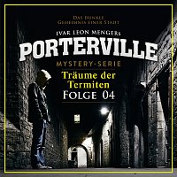Porterville – 04: Traume der Termiten