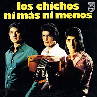 Los Chichos – Ni Más, Ni menos