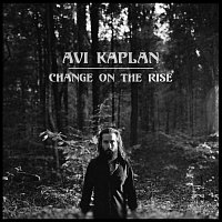 Avi Kaplan – Change On The Rise