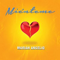 Mariah Angeliq – Miénteme