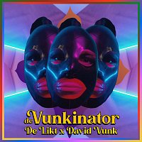 De Likt, David Vunk – De Vunkinator [Single Edit] (feat. David Vunk)