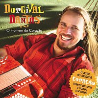 Dorgival Dantas – O Homem Do Coracao
