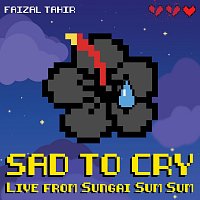 Faizal Tahir – Sad To Cry [Live from Sungai Sum Sum]