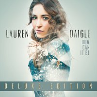 Lauren Daigle – How Can It Be [Deluxe Edition]