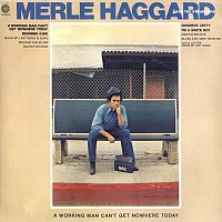 Merle Haggard – A Working Man Can't Get Nowhere