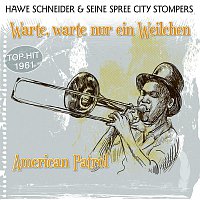 Hawe Schneider & seine Spree City Stompers – Warte, warte nur ein Weilchen / American Patrol