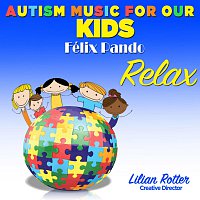 Felix Pando – Autism Music For Our Kids Relax