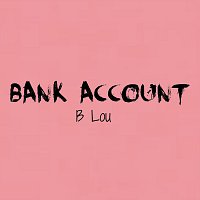 B Lou – Bank Account