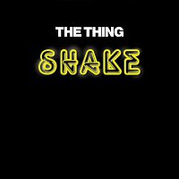 The Thing – Shake