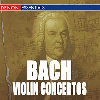 Různí interpreti – Bach: Concerto for 2 Violins & Violin Concertos Nos. 1, 2