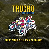 Perro Primo, EL NOBA, Al Records – TRUCHO