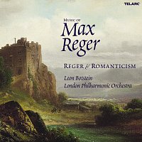 Leon Botstein, London Philharmonic Orchestra – Music of Max Reger: Reger & Romanticism