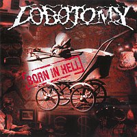Lobotomy – Born In Hell