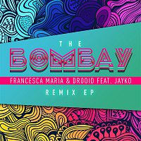 Francesca Maria, Drooid, Jayko – The Bombay (Remix EP)