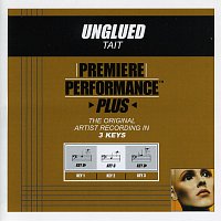 Tait – Premiere Performance Plus: Unglued