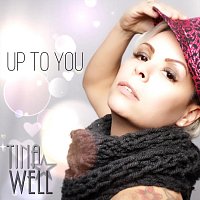 Tina WELL – Up to You