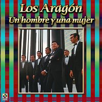 Los Aragón – Colección De Oro, Vol. 3: Un Hombre Y Una Mujer