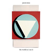 Jason Mraz – The World As I See It