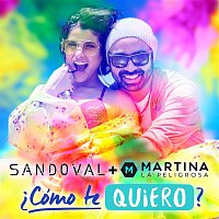 Sandoval – ?Cómo Te Quiero? (feat. Martina La Peligrosa)