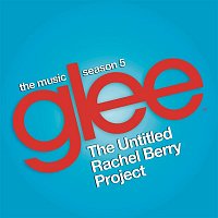Glee Cast – Glee: The Music, The Untitled Rachel Berry Project