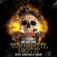Scarface, LouiVos, 3robi – You Want It, I Got It